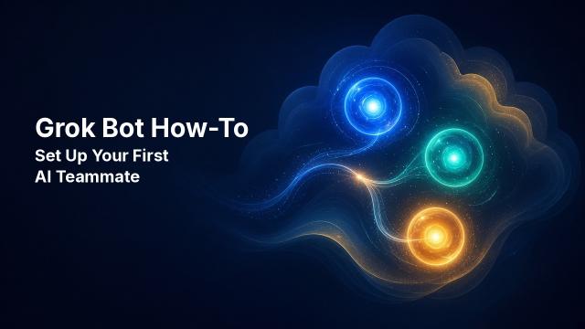 Dark blue graphic reading "Grok Bot How-To: Set Up Your First AI Teammate" beside three glowing blue, teal, and orange orbs linked by light trails inside a nebula-like cloud.